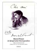 Cher Ami - Votre Marcel Proust: Marcel Proust in the Mirror of His Correspondence (French and German Edition) артикул 4092d.