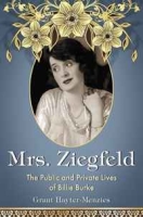 Mrs Ziegfeld: The Public and Private Lives of Billie Burke артикул 4135d.